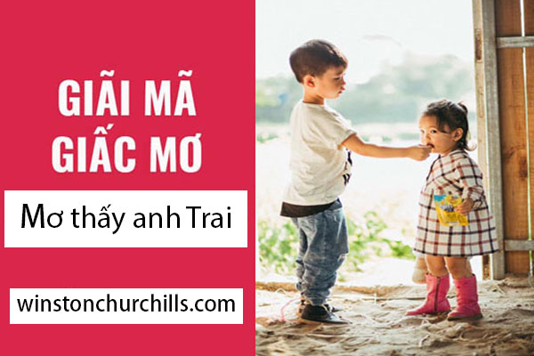 Nằm mơ thấy anh trai báo hiệu điều gì sắp tới